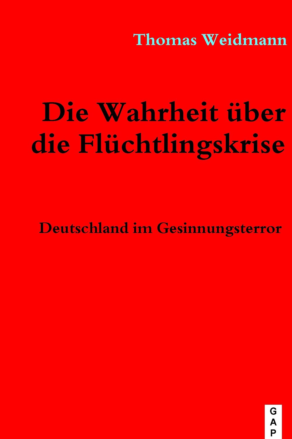 Thomas Weidmann "Die Wahrheit über die Flüchtlingskrise